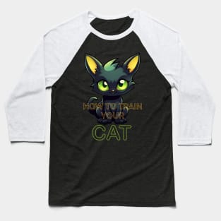 how to train your cat Baseball T-Shirt